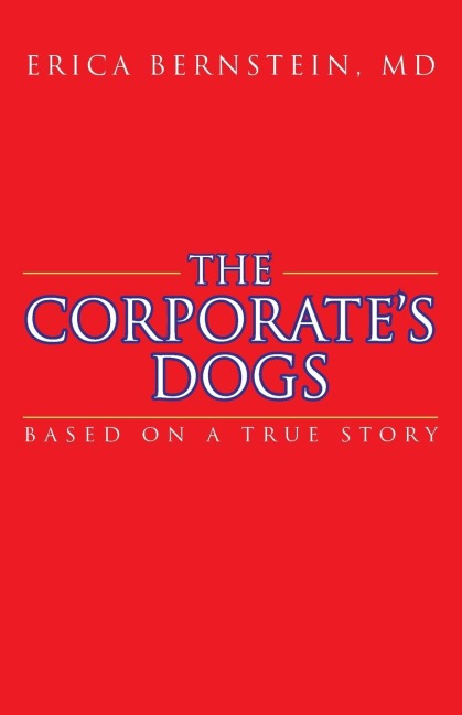 The Corporates Dogs: Based on a True Story