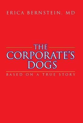 The Corporates Dogs: Based on a True Story