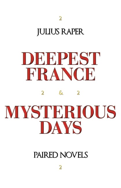 Deepest France: Mysterious Days: Paired Novels