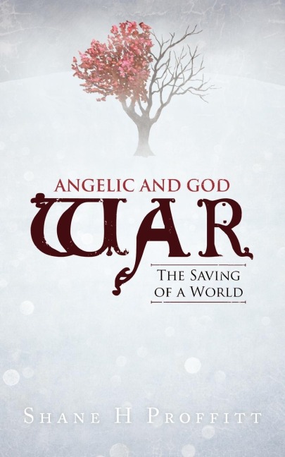 Angelic and God War: The Saving of a World