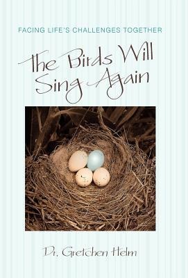 The Birds Will Sing Again: Facing Lifes Challenges Together