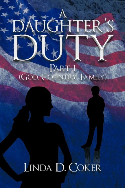 A Daughter's Duty Part 1: (God, Country, Family)