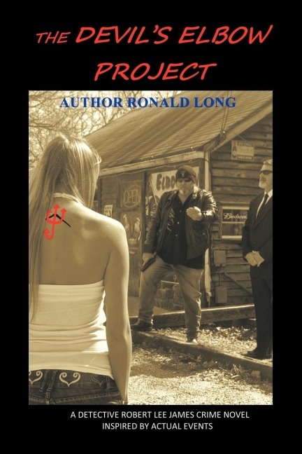 The Devils Elbow Project: A Detective Robert Lee James Crime Novel - Inspired by Actual Events