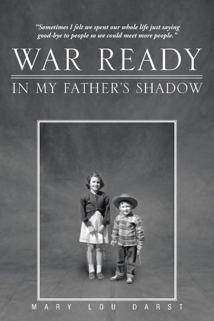 War Ready: In My Fathers Shadow