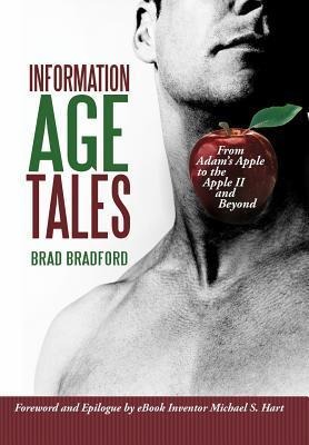 Information Age Tales: From Adams Apple to the Apple II and Beyond