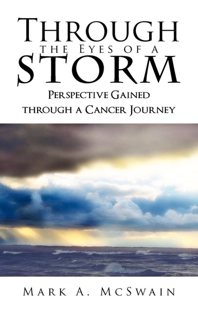 Through the Eyes of a Storm: Perspective Gained through a Cancer Journey