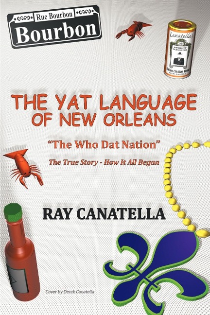The YAT Language of New Orleans: THE WHO DAT NATION / The true Story - How It All Began
