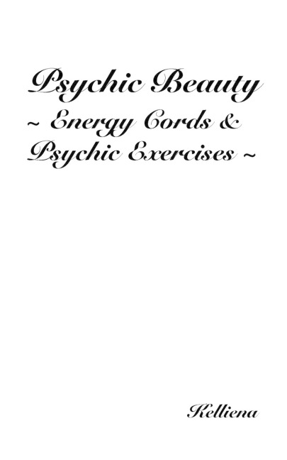 Psychic Beauty ~ Energy Cords & Psychic Exercises ~