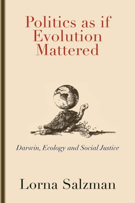 Politics as If Evolution Mattered: Darwin, Ecology, and Social Justice