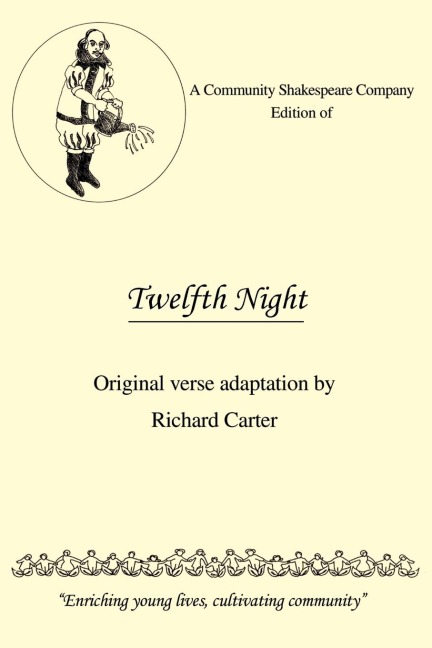 A Community Shakespeare Company Edition of Twelfth Night: Original Verse Adaptation by Richard Carter