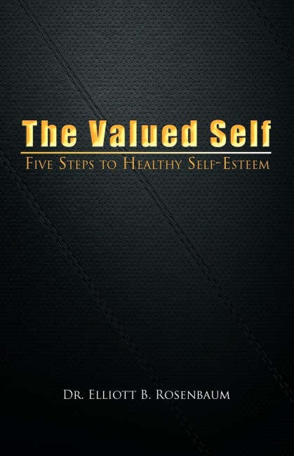 The Valued Self: Five Steps to Healthy Self Esteem