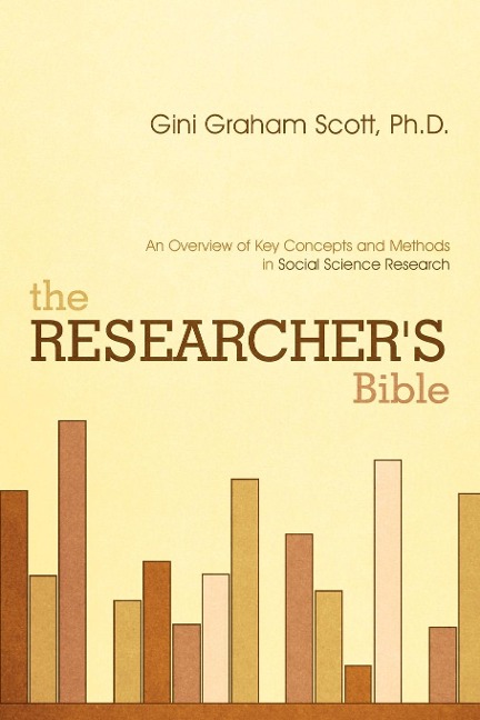 The Researchers Bible: An Overview of Key Concepts and Methods in Social Science Research