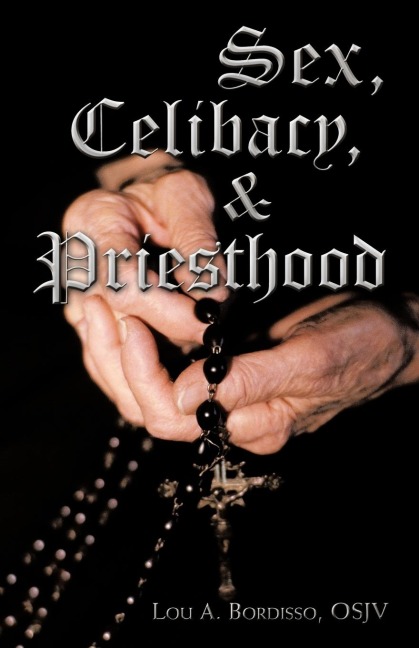 Sex, Celibacy, and Priesthood A Bishop's Provocative Inquisition