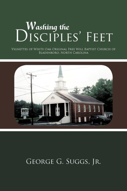 Washing the Disciples Feet: Vignettes of White Oak Original Free Will Baptist Church of Bladenboro, North Carolina