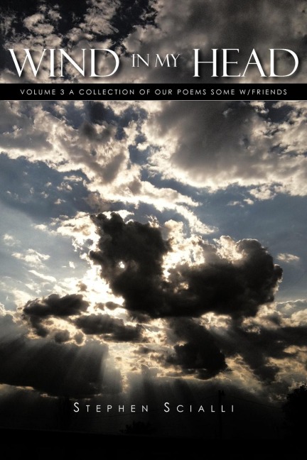 Wind In My Head: Volume 3 A collection of our poems some w/friends