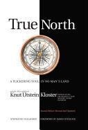 True North: A Flickering Soul in No Mans Land; Knut Utstein Kloster, Father of the $40-Billion-A-Year Modern Cruise Industry