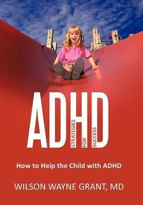 ADHD: Strategies for Success: How to Help the Child with ADHD