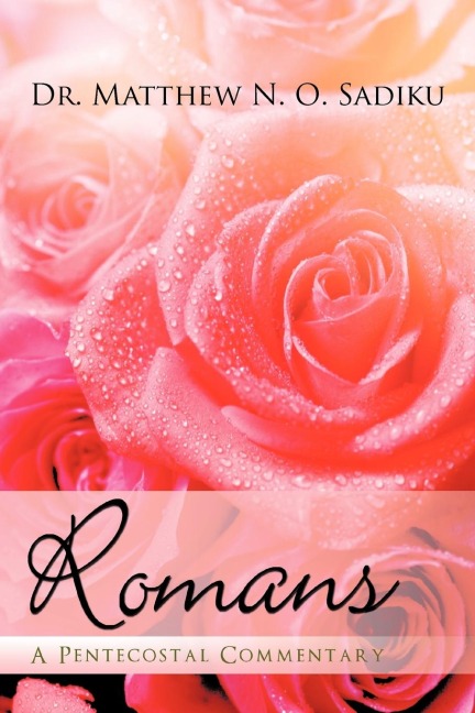 Romans: A Pentecostal Commentary