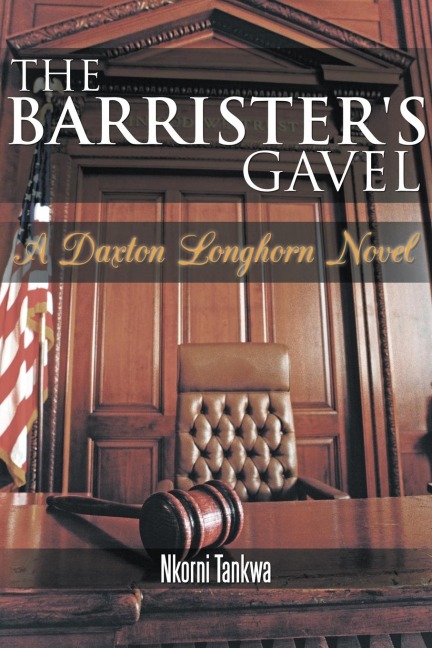 The Barristers Gavel: A Daxton Longhorn Novel