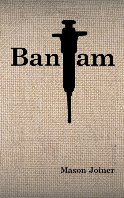 Bantam: A Novella