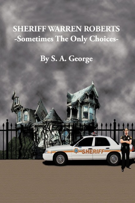 Sheriff Warren Roberts: Sometimes the Only Choices