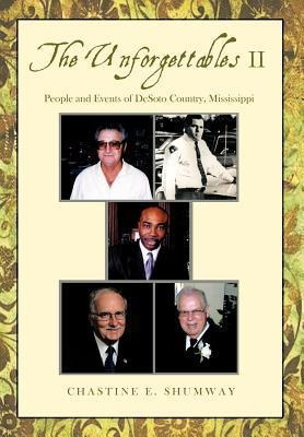 The Unforgettables II: People and Events of DeSoto Country, Mississippi