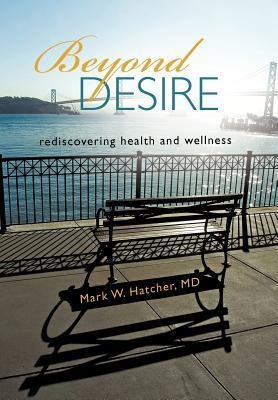 Beyond Desire: Rediscovering Health and Wellness