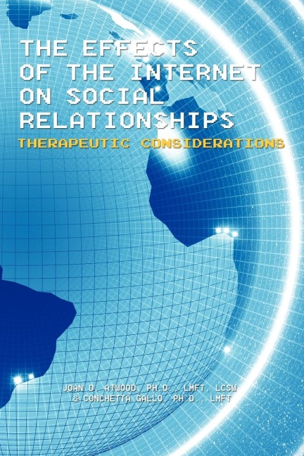The Effects of the Internet on Social Relationships: Therapeutic Considerations