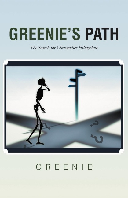 Greenies Path: The Search for Christopher Hiltaychuk