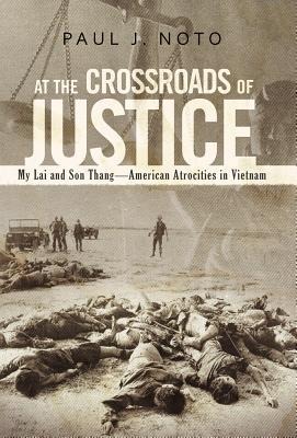 At the Crossroads of Justice: My Lai and Son Thang-American Atrocities in Vietnam