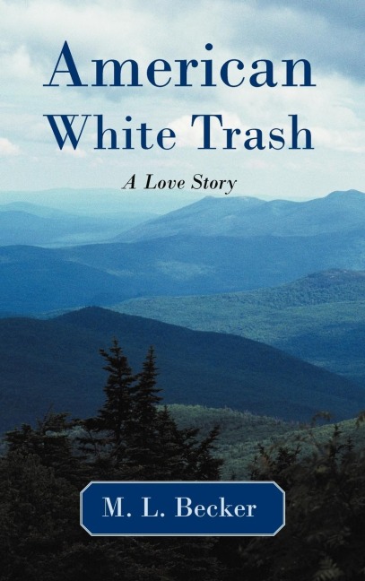 American White Trash: A Love Story