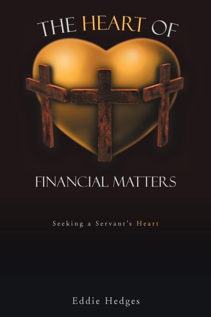 The Heart of Financial Matters: Seeking a Servants Heart