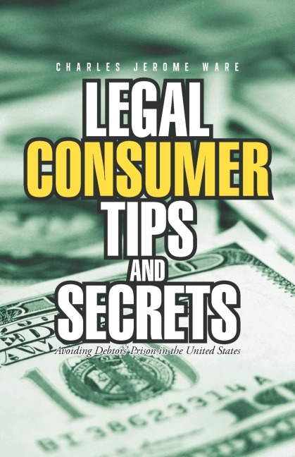 Legal Consumer Tips and Secrets: Avoiding Debtors Prison in the United States