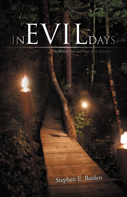 In Evil Days: The Biblical Path and Power of the Righteous
