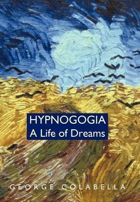 Hypnogogia: A Life of Dreams