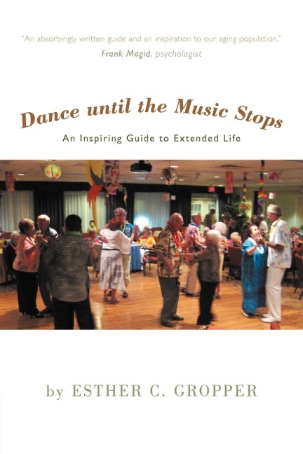 Dance Until the Music Stops: An Inspiring Guide to Extended Life