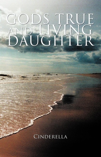 Gods True and Living Daughter