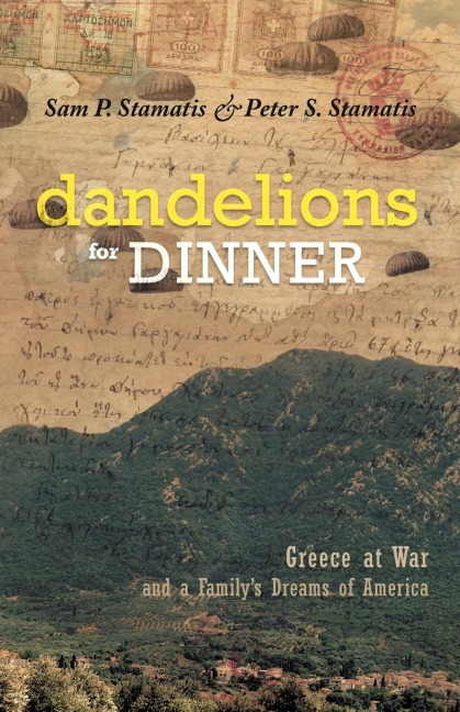 Dandelions for Dinner: Greece at War and a Familys Dreams of America