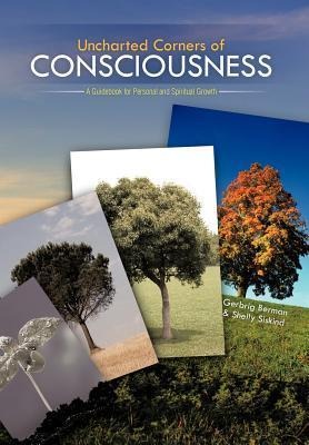 Uncharted Corners of Consciousness: A Guidebook for Personal and Spiritual Growth