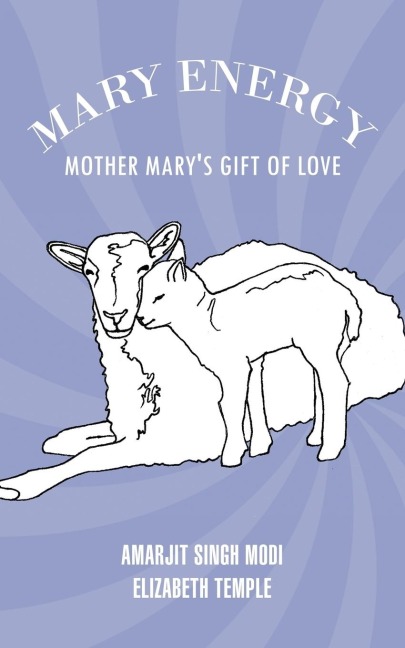 Mary Energy: Mother Marys Gift of Love
