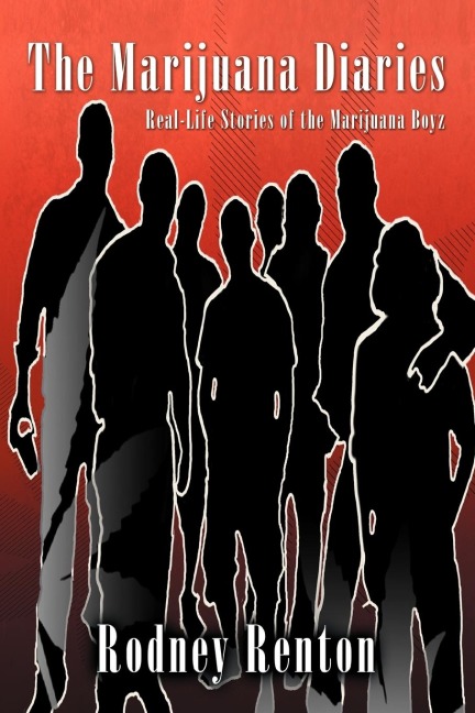 The Marijuana Diaries: Real-Life Stories of the Marijuana Boyz