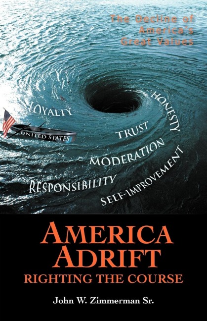 America Adrift-Righting the Course: The Decline of Americas Great Values