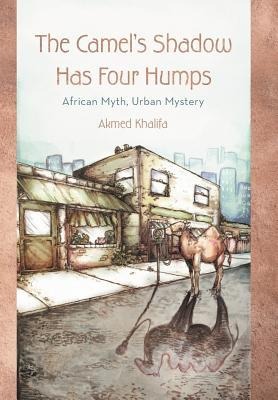 The Camels Shadow Has Four Humps: African Myth, Urban Mystery