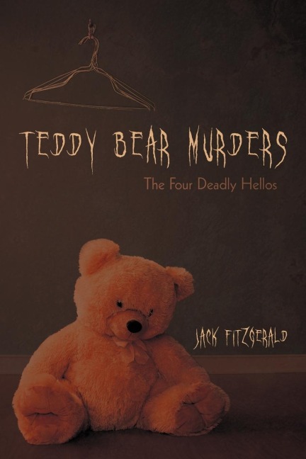 Teddy Bear Murders: The Four Deadly Hellos
