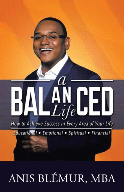 A Balanced Life: How to Achieve Success in Every Area of Your Life