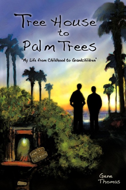 Tree House to Palm Trees: My Life from Childhood to Grandchildren