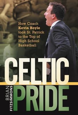 Celtic Pride: How Coach Kevin Boyle Took St. Patrick to the Top of High School Basketball