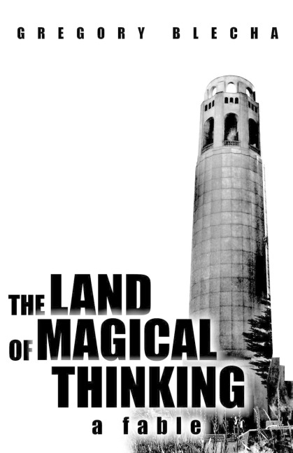 The Land of Magical Thinking: A Fable