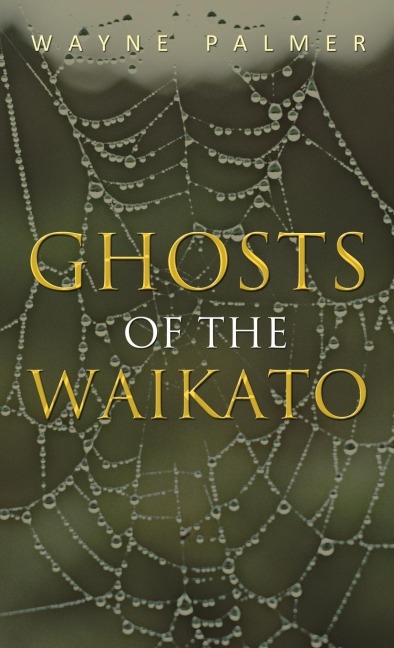 Ghosts of the Waikato