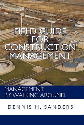 Field Guide for Construction Management: Management by Walking Around